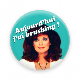 Aujourd'hui j'ai brushing